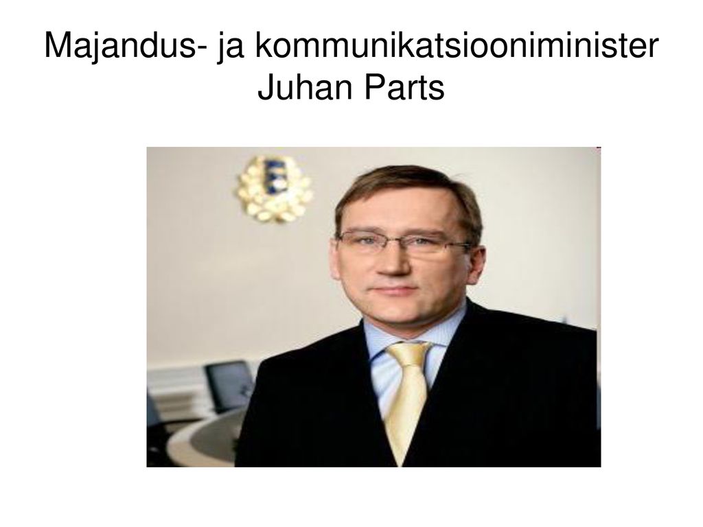 Majandus- ja kommunikatsiooniminister Juhan Parts