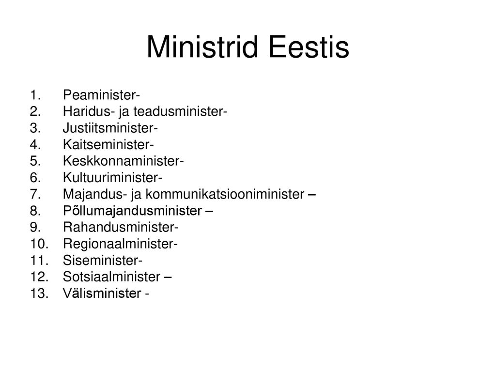 Ministrid Eestis Peaminister- Haridus- ja teadusminister-