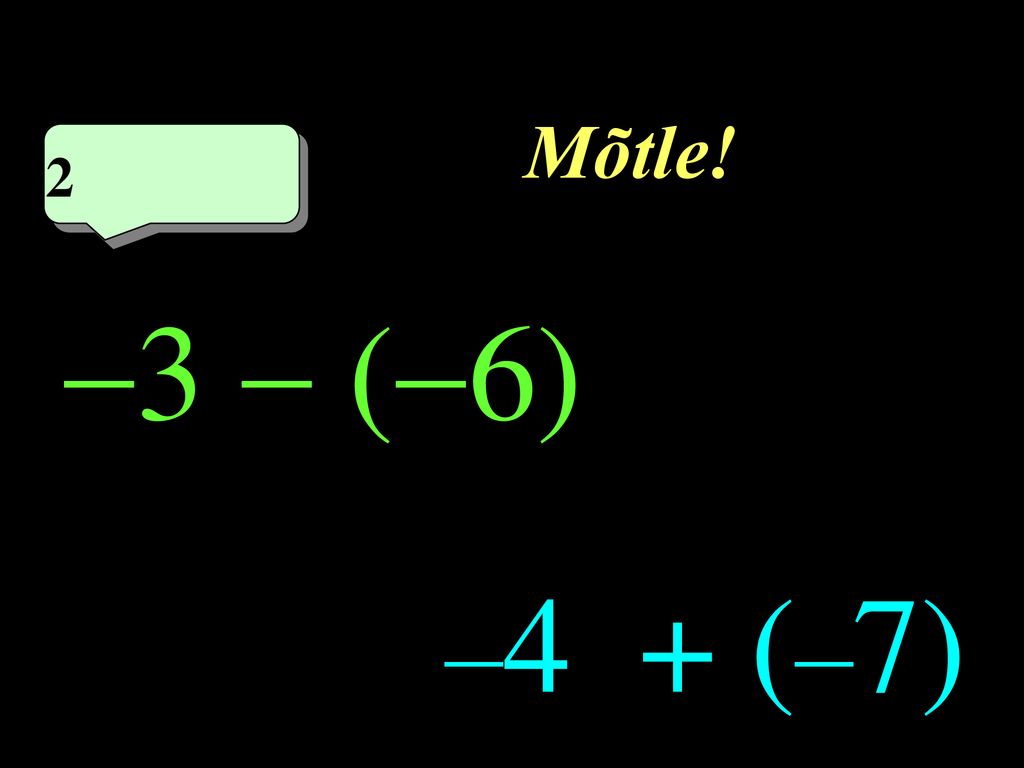 Mõtle! 2 2eme calcul 1 3  (6) –4 + (–7)
