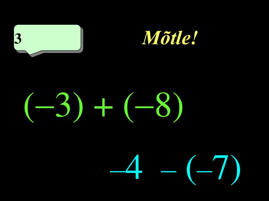 Mõtle! 3 3eme calcul 1 (3) + (8) –4 – (–7)