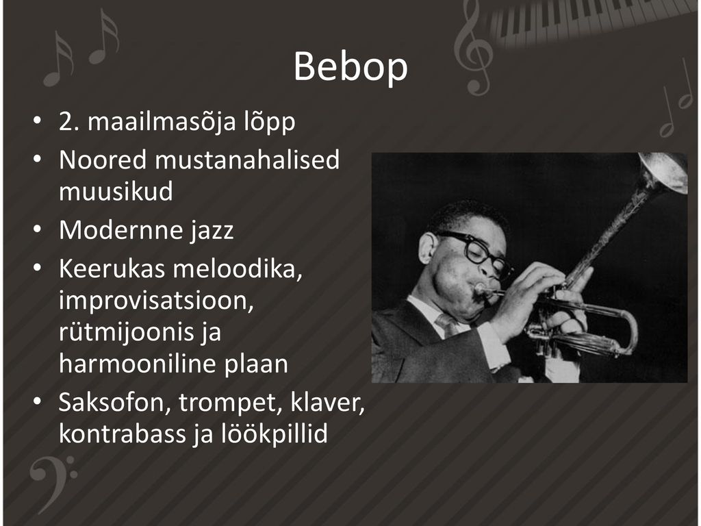 Bebop 2. maailmasõja lõpp Noored mustanahalised muusikud Modernne jazz