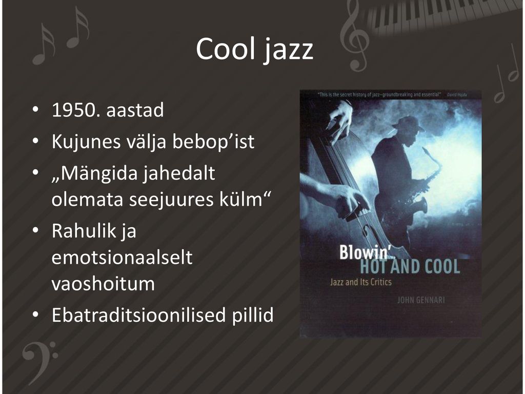 Cool jazz aastad Kujunes välja bebop’ist