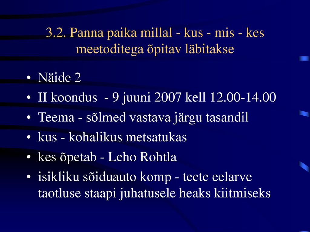 3.2. Panna paika millal - kus - mis - kes meetoditega õpitav läbitakse