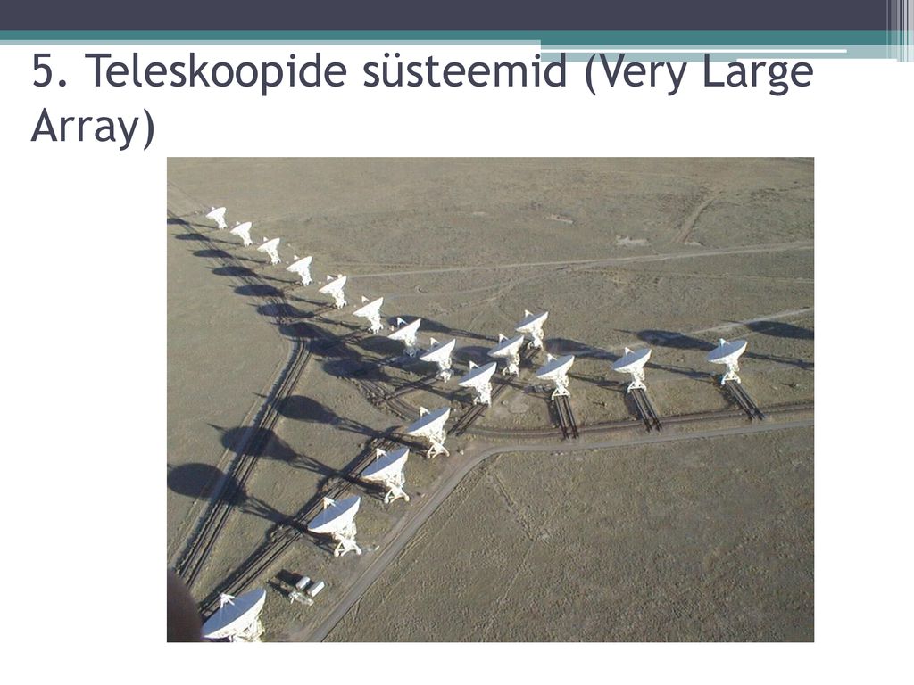 5. Teleskoopide süsteemid (Very Large Array)