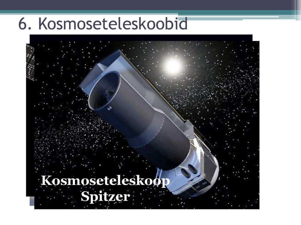 6. Kosmoseteleskoobid Kosmoseteleskoop Spitzer