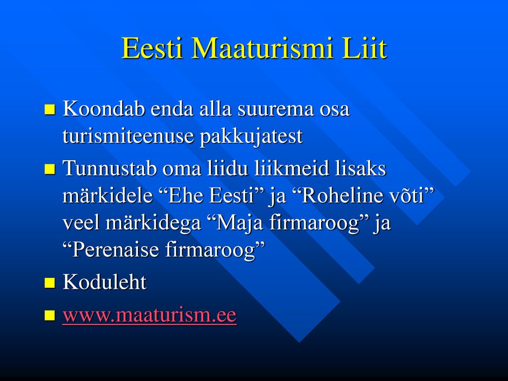 Eesti Maaturismi Liit Koondab enda alla suurema osa turismiteenuse pakkujatest.