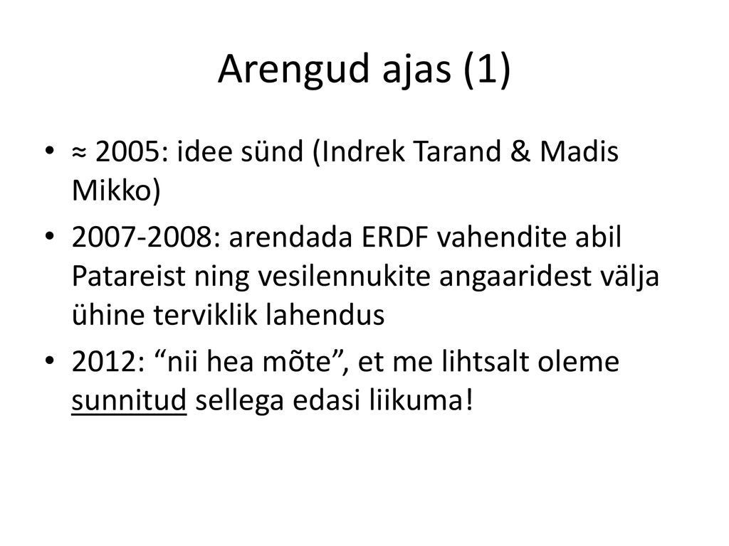 Arengud ajas (1) ≈ 2005: idee sünd (Indrek Tarand & Madis Mikko)