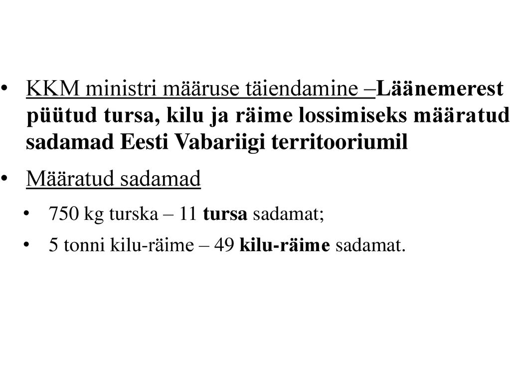 KKM ministri määruse täiendamine –Läänemerest püütud tursa, kilu ja räime lossimiseks määratud sadamad Eesti Vabariigi territooriumil