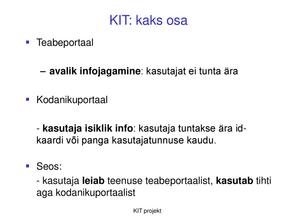 KIT: kaks osa Teabeportaal avalik infojagamine: kasutajat ei tunta ära