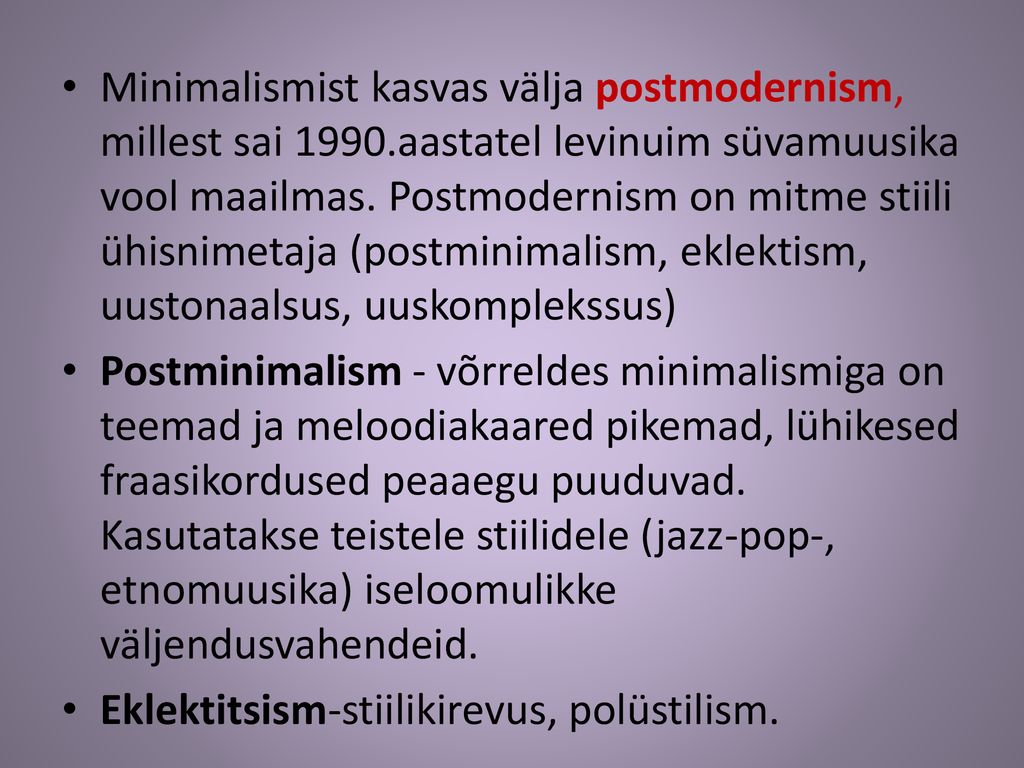 Minimalismist kasvas välja postmodernism, millest sai 1990
