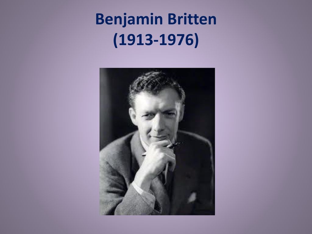 Benjamin Britten ( )
