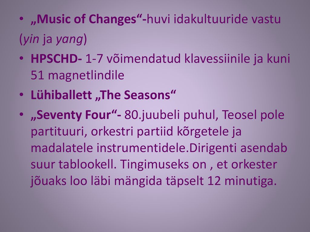 „Music of Changes -huvi idakultuuride vastu