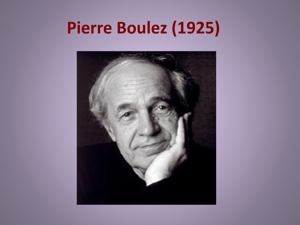 Pierre Boulez (1925)