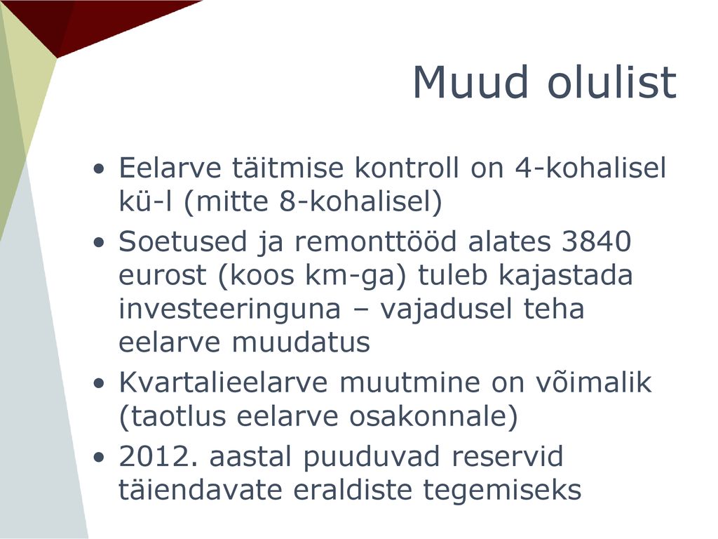 Muud olulist Eelarve täitmise kontroll on 4-kohalisel kü-l (mitte 8-kohalisel)