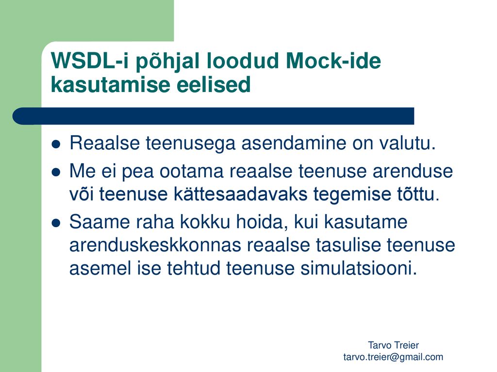 WSDL-i põhjal loodud Mock-ide kasutamise eelised