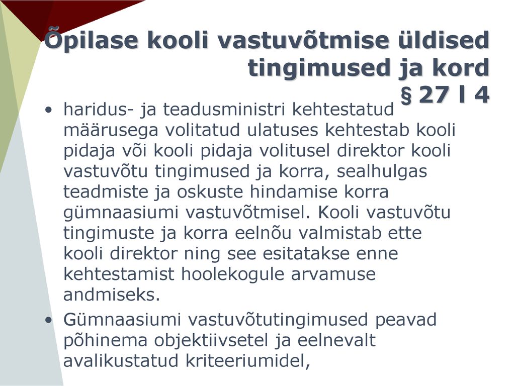 Õpilase kooli vastuvõtmise üldised tingimused ja kord §27 l 4
