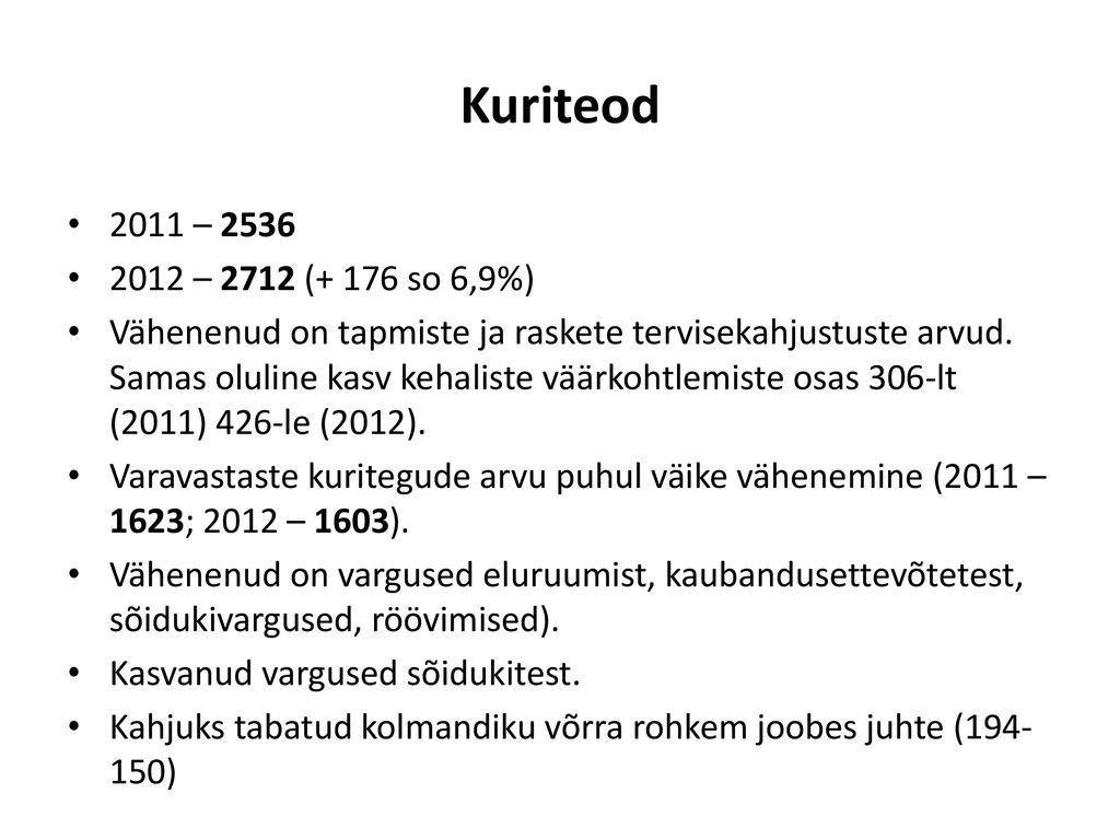 Kuriteod 2011 – – 2712 (+ 176 so 6,9%)