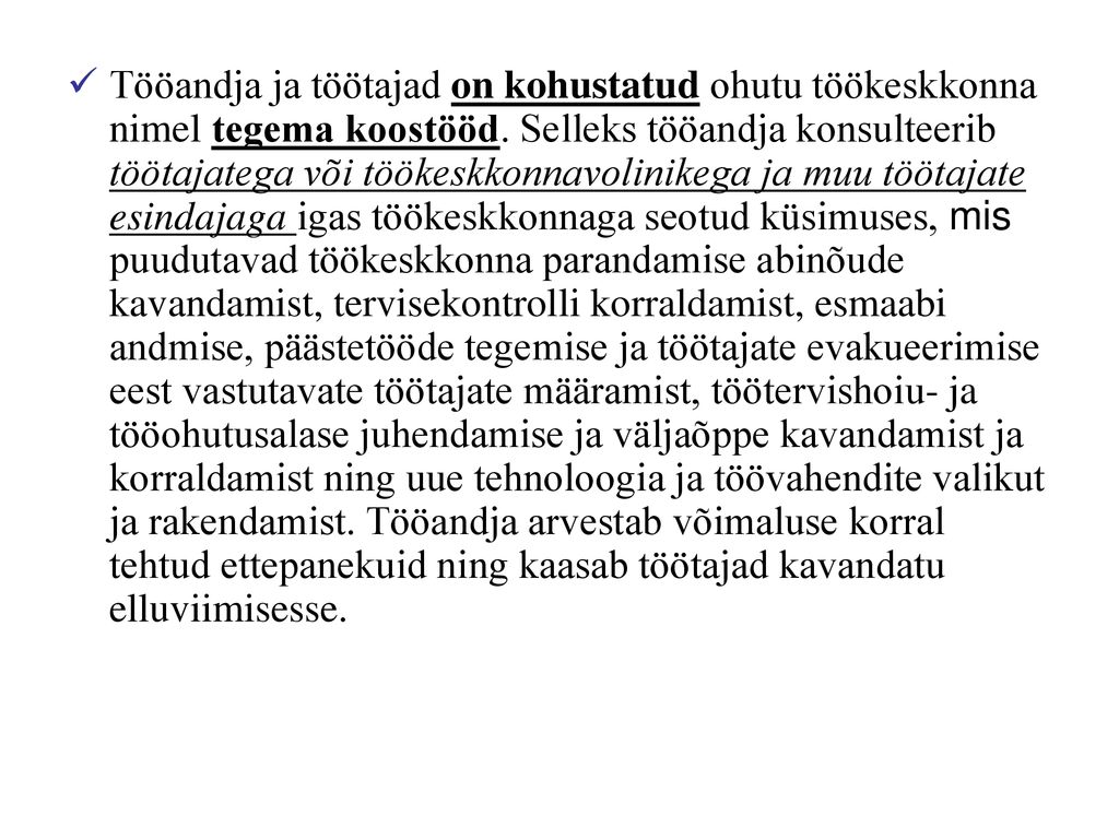 Tööandja ja töötajad on kohustatud ohutu töökeskkonna nimel tegema koostööd.