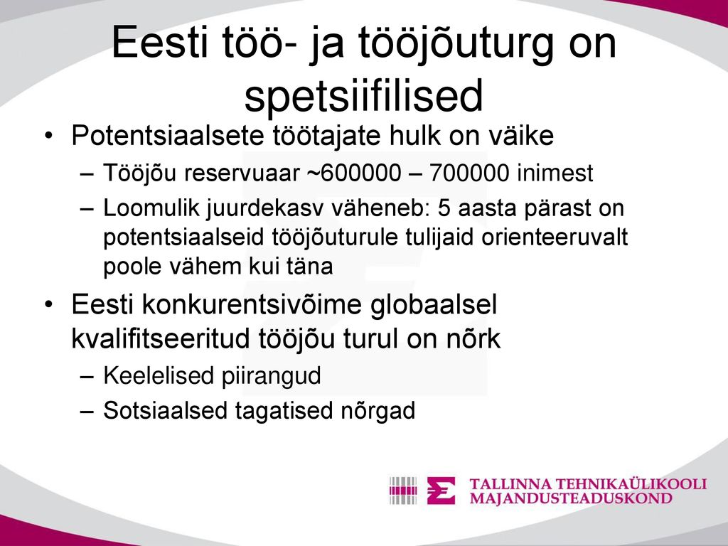 Eesti töö- ja tööjõuturg on spetsiifilised