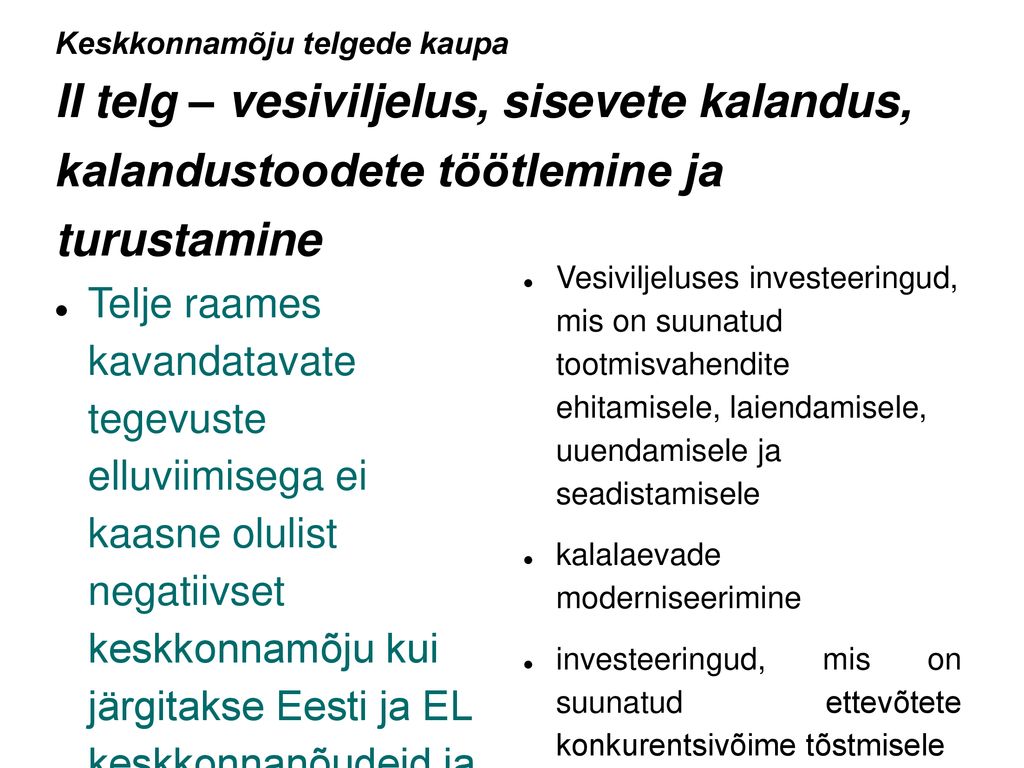 Keskkonnamõju telgede kaupa II telg – vesiviljelus, sisevete kalandus, kalandustoodete töötlemine ja turustamine