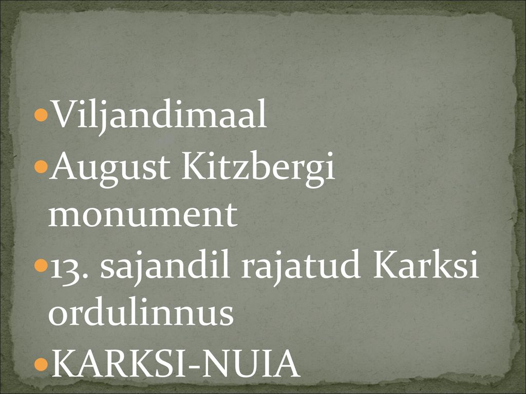 Viljandimaal August Kitzbergi monument 13. sajandil rajatud Karksi ordulinnus KARKSI-NUIA
