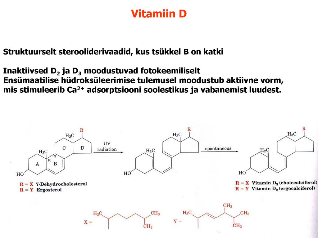 Vitamiin D Struktuurselt sterooliderivaadid, kus tsükkel B on katki