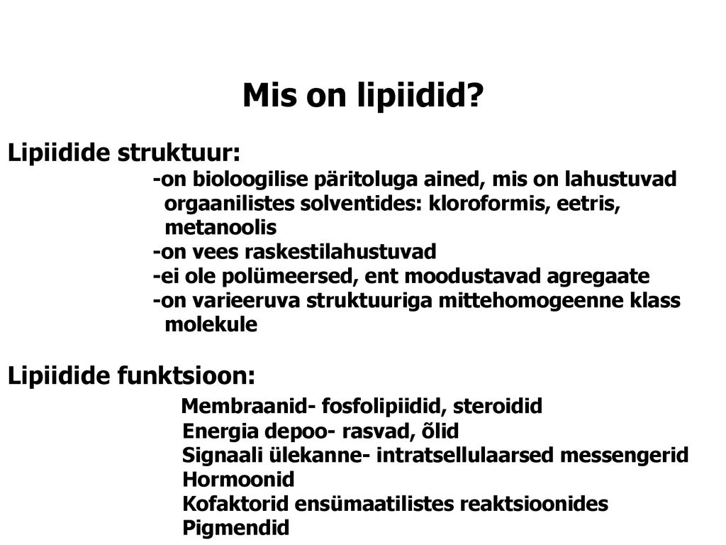Mis on lipiidid Lipiidide struktuur: Lipiidide funktsioon: