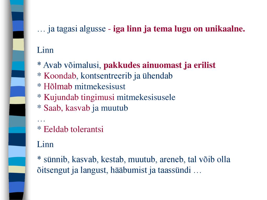… ja tagasi algusse - iga linn ja tema lugu on unikaalne. Linn