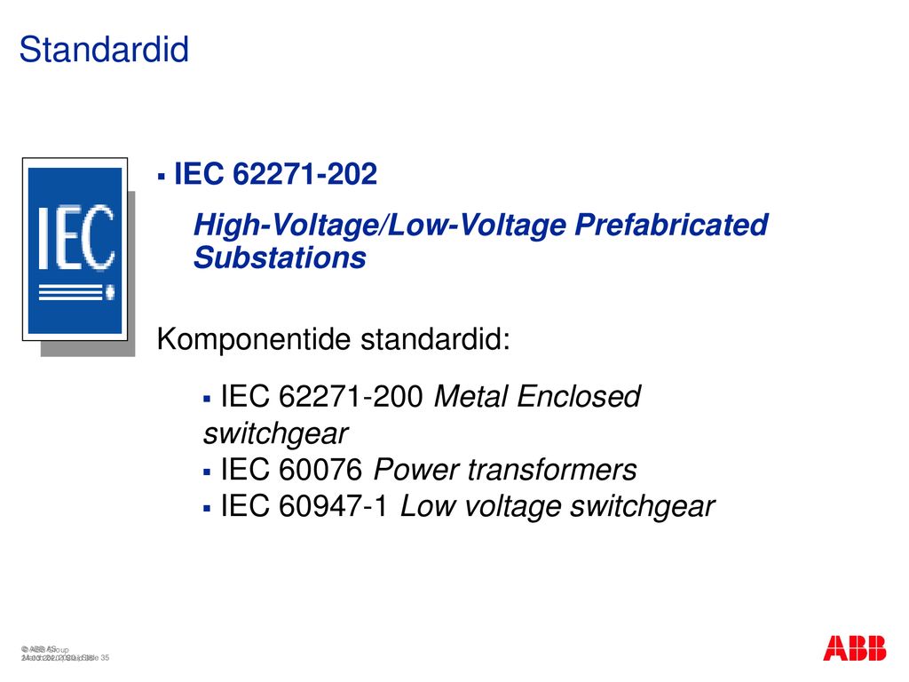 Standardid IEC High-Voltage/Low-Voltage Prefabricated Substations. Komponentide standardid: