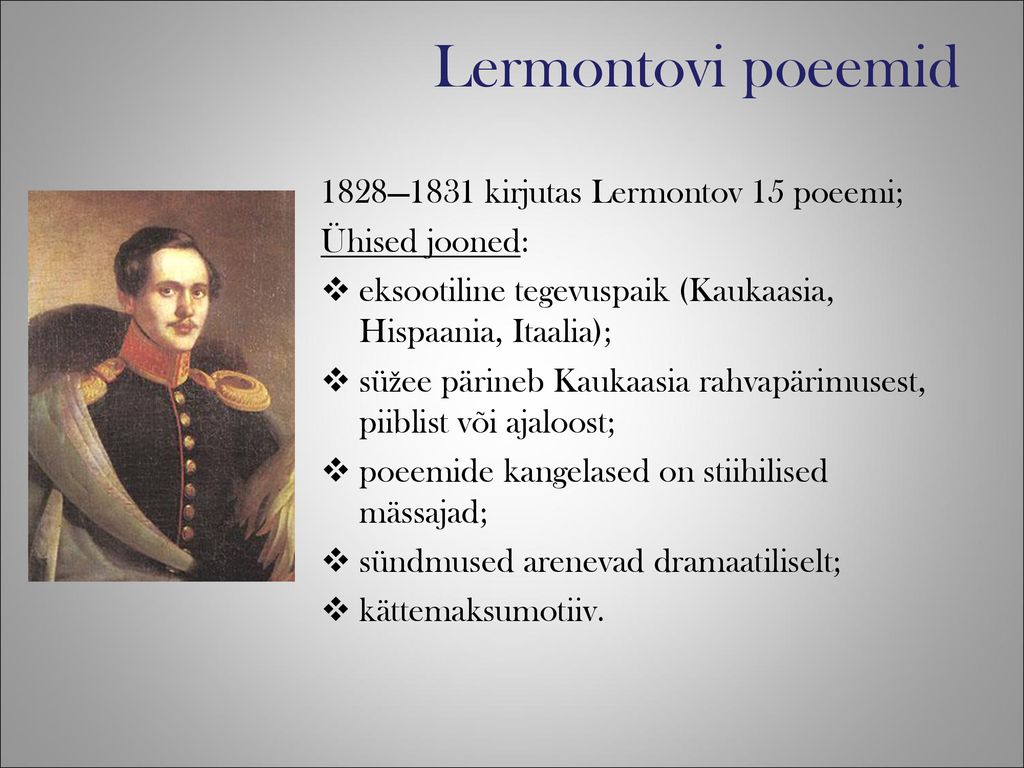 Lermontovi poeemid 1828—1831 kirjutas Lermontov 15 poeemi;
