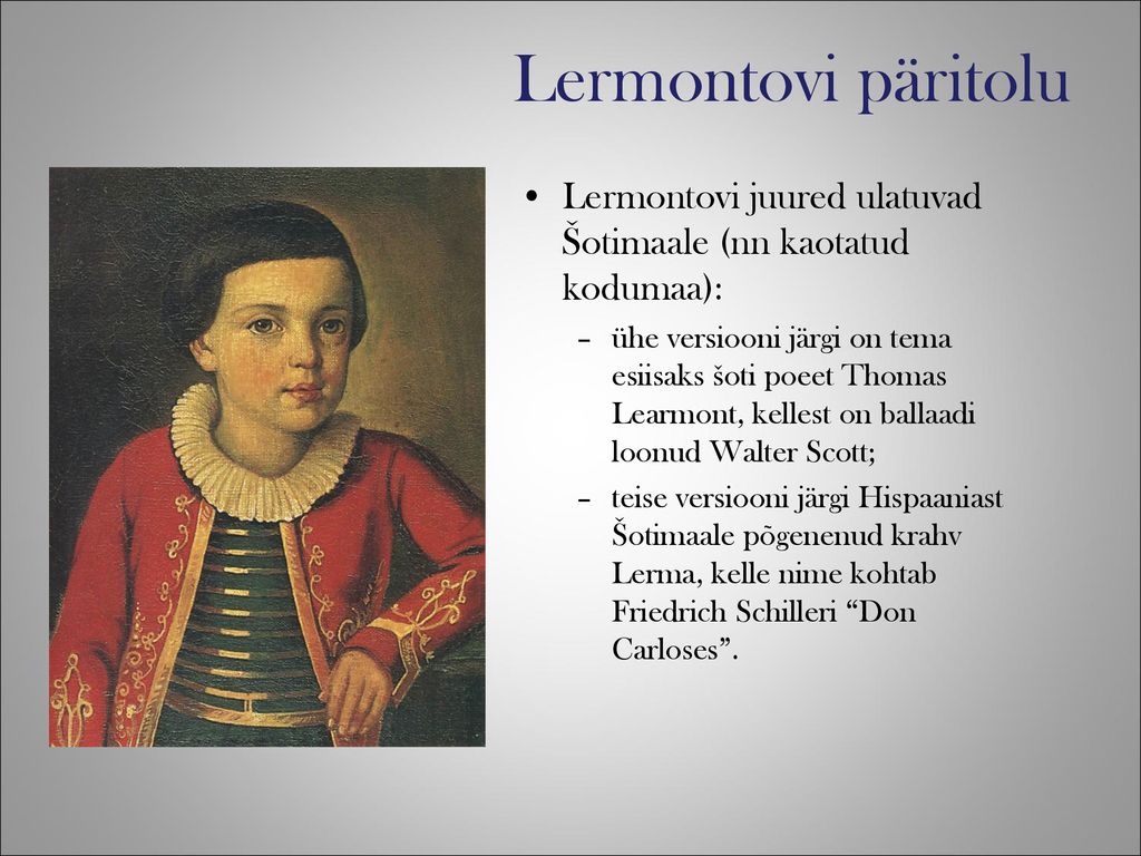 Lermontovi päritolu Lermontovi juured ulatuvad Šotimaale (nn kaotatud kodumaa):