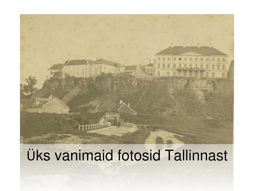 Üks vanimaid fotosid Tallinnast